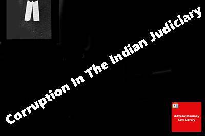 Corruption In the Indian Judiciary