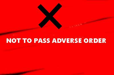 Not to pass adverse order
